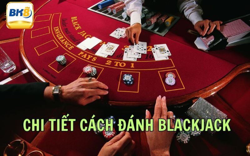 Mẹo chơi blackjack Bk8 chỉ thắng không thua