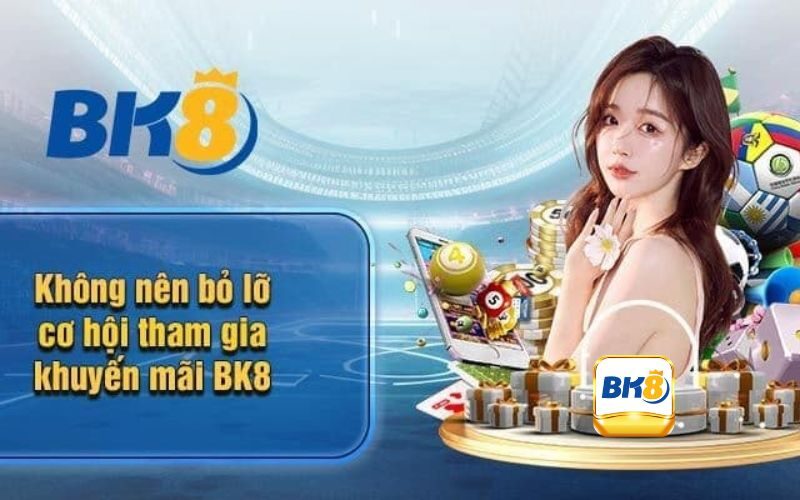 4 Chương trình khuyến mãi Bk8 thú vị